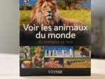Page couverture du livre Voir les animaux du monde: 50 itinéraires de rêve